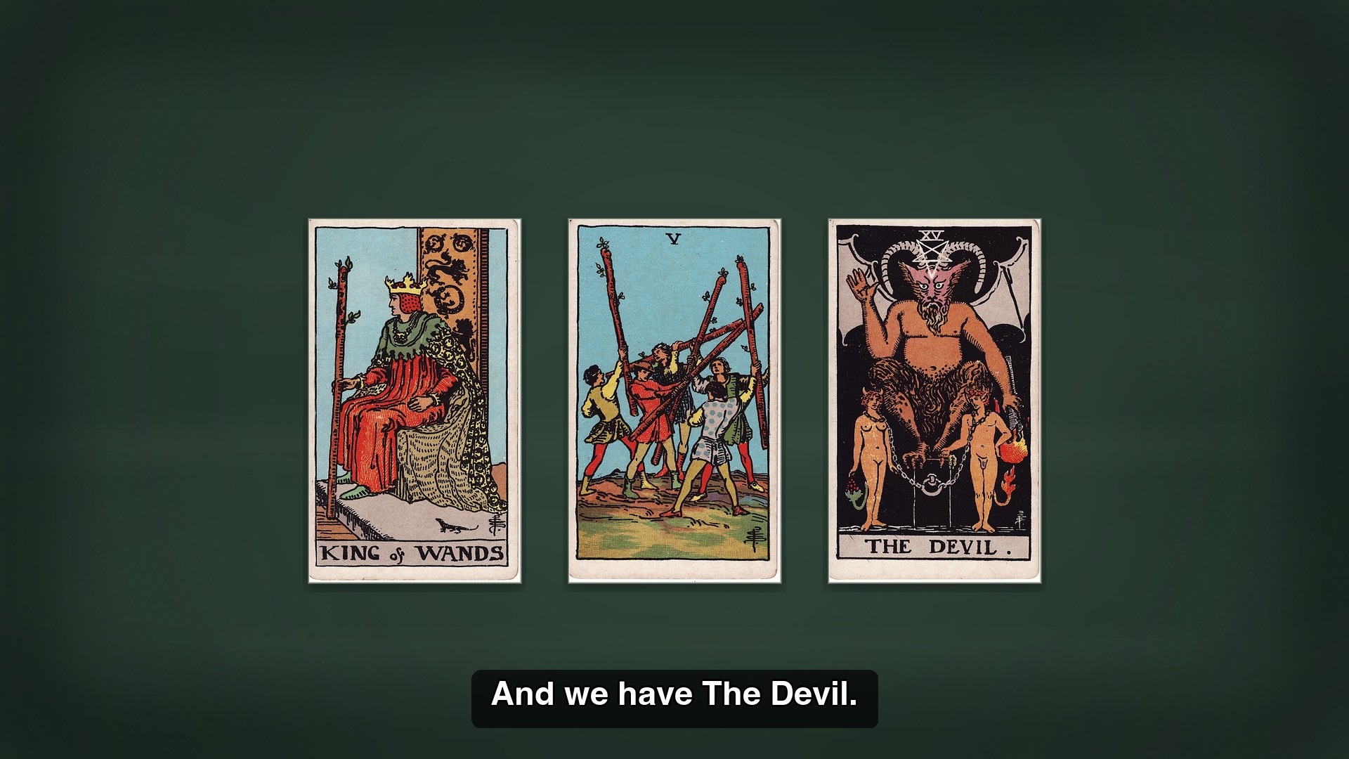 King of Wands, Five of Wands, The Devil placed